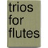 Trios For Flutes