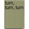 Turn, Turn, Turn door Unterberger Richie