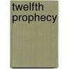 Twelfth Prophecy by Brock Thoene