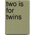 Two Is for Twins