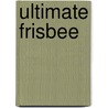 Ultimate Frisbee by Jörg Bahl