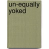 Un-Equally Yoked by Tamela Tucker