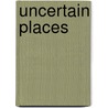 Uncertain Places door Lisa Goldstein