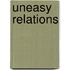 Uneasy Relations
