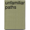 Unfamiliar Paths door David E. Bjork