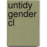 Untidy Gender Cl door Gul Ozyegin