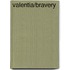 Valentia/Bravery