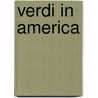 Verdi In America door George W. Martin