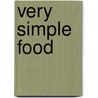 Very Simple Food door Jill Dupleix