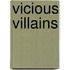 Vicious Villains
