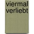 Viermal verliebt