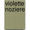 Violette Noziere by Sarah Maza