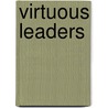 Virtuous Leaders door Richard R. Kilburg