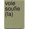 Voie Soufie (La) by Faouzi Skali