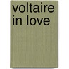 Voltaire In Love door Nancy Mitford
