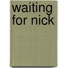 Waiting For Nick door Nora Roberts