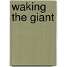 Waking The Giant by Peter Steidl