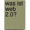 Was Ist Web 2.0? door Simone Ziser