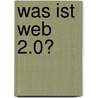 Was Ist Web 2.0? by Simone Ziser