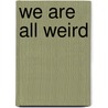 We Are All Weird by Seth Godin