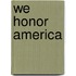 We Honor America