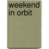 Weekend In Orbit by Shoo Rayner