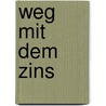 Weg mit dem Zins door Andreas Rieger