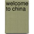Welcome to China