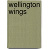 Wellington Wings door F.R. Chappell