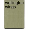 Wellington Wings by F.R. Chappell