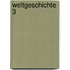 Weltgeschichte 3