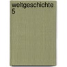 Weltgeschichte 5 by Karl Friedrich Becker