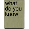 What Do You Know door William John Reilly