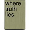 Where Truth Lies door Lynn Bulock