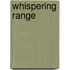 Whispering Range