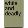 White And Deadly door Roger Knight