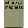 Whore of Madness door Dani Dubr