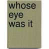 Whose Eye Was It door Juanita Webster Guernsey