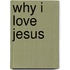 Why I Love Jesus
