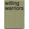 Willing Warriors door Herbert Gager