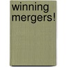 Winning Mergers! door David Ozag