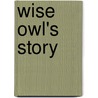Wise Owl's Story door Alison Uttley