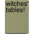 Witches' Tables!