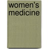 Women's Medicine door Lucile F. Newman
