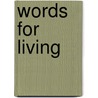 Words For Living door Ethel L. Jones