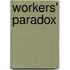 Workers' Paradox