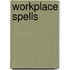 Workplace Spells