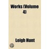 Works (Volume 4) by Thornton Leigh Hunt
