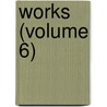Works (Volume 6) by Nathaniel Hawthorne