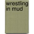 Wrestling In Mud